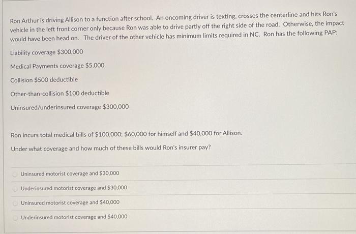  Ron Arthur is driving Allison to a function after school. An