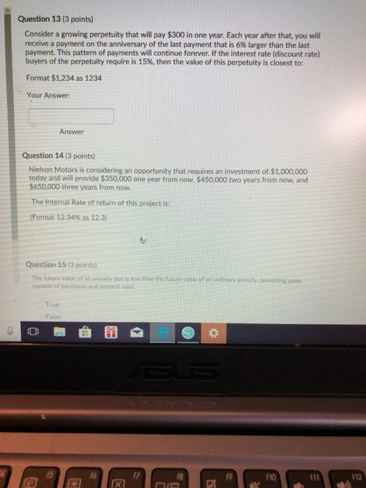  Question 13 (3 points) Consider a growing perpetuity that will pay