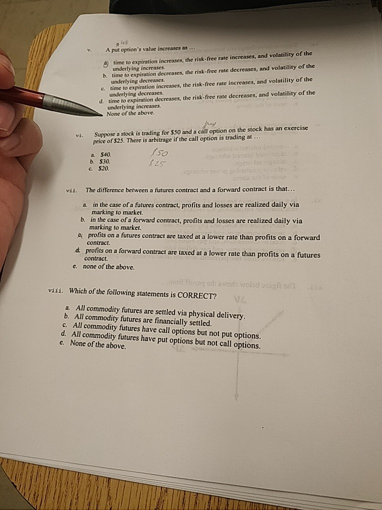  A put option's value increases as v. 0 time to expiration