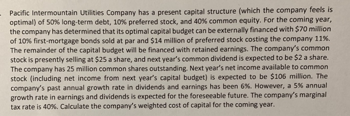  Pacific Intermountain Utilities Company has a present capital structure (which the