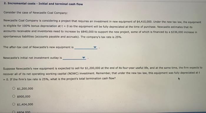  2. Incremental costs - Initial and terminal cash flow Consider the