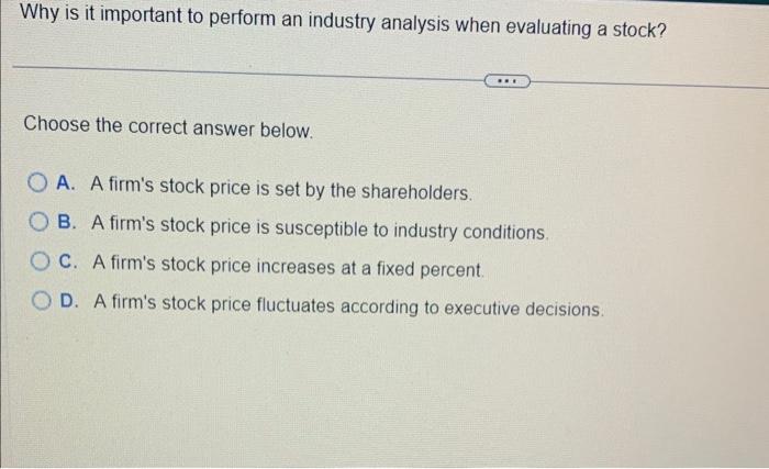  Why is it important to perform an industry analysis when evaluating