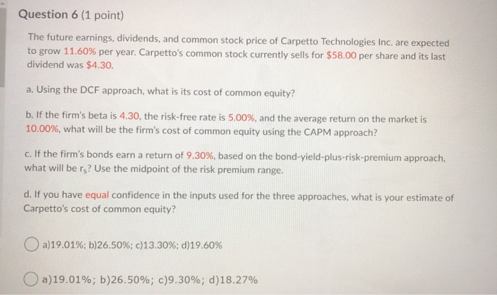  Question 6 (1 point) The future earnings, dividends, and common stock