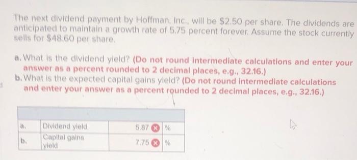  The next dividend payment by Hoffman, Inc., will be $2.50 per