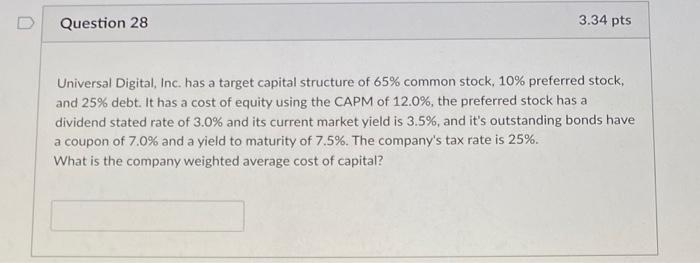  D Question 28 3.34 pts Universal Digital, Inc. has a target