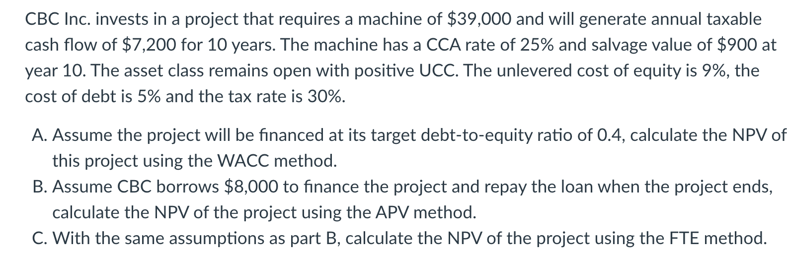  CBC Inc. invests in a project that requires a machine of