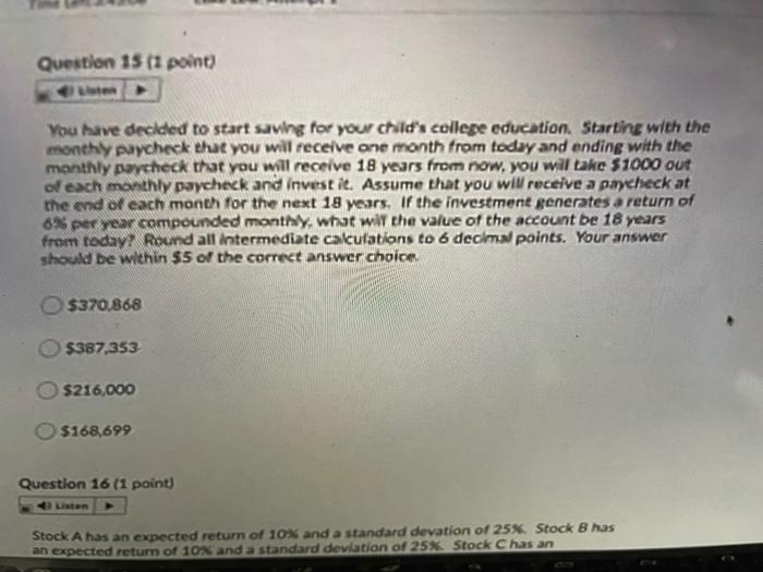  Question 15 (1 point) You have decided to start saving for