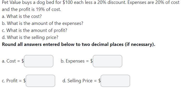  Pet Value buys a dog bed for $100 each less a