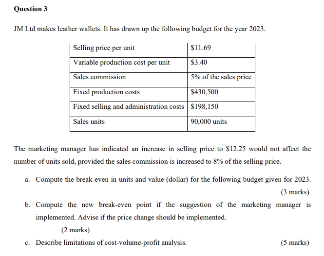  plz help asap Question 3 JM Ltd makes leather wallets. It