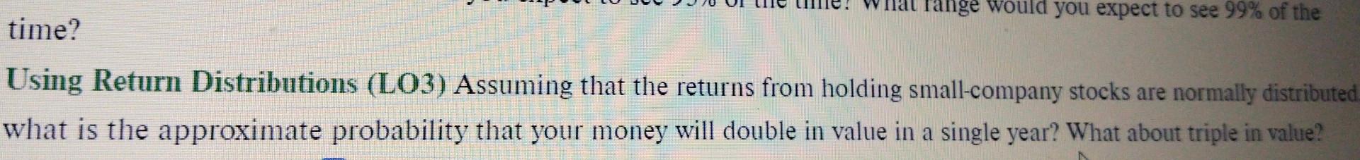  please provide me a solution Using Return Distributions (LO3) Assuming that