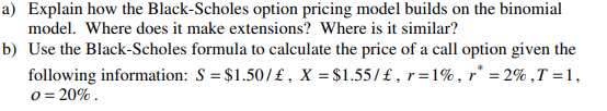 a) Explain how the Black-Scholes option pricing model builds on the