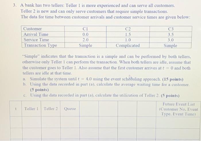  3. A bank has two tellers: Teller 1 is more experienced