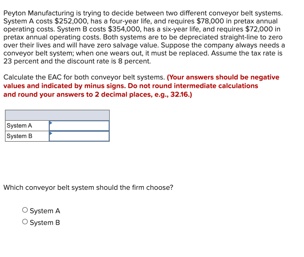  Peyton Manufacturing is trying to decide between two different conveyor belt