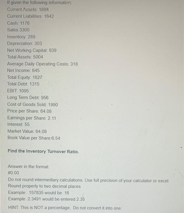  If given the following information: Current Assets. 1894 Current Liabilities: 1642