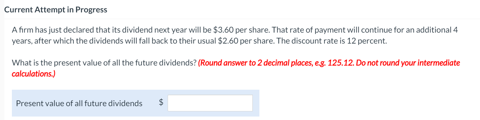 Current Attempt in Progress A firm has just declared that its