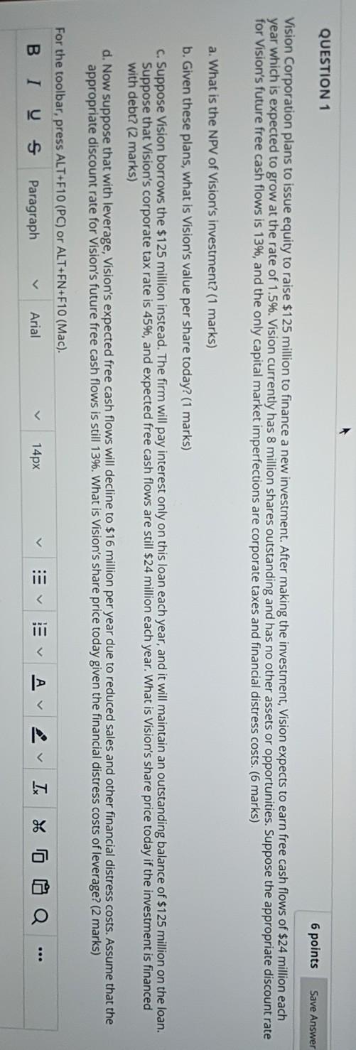  QUESTION 1 6 points Save Answer Vision Corporation plans to issue