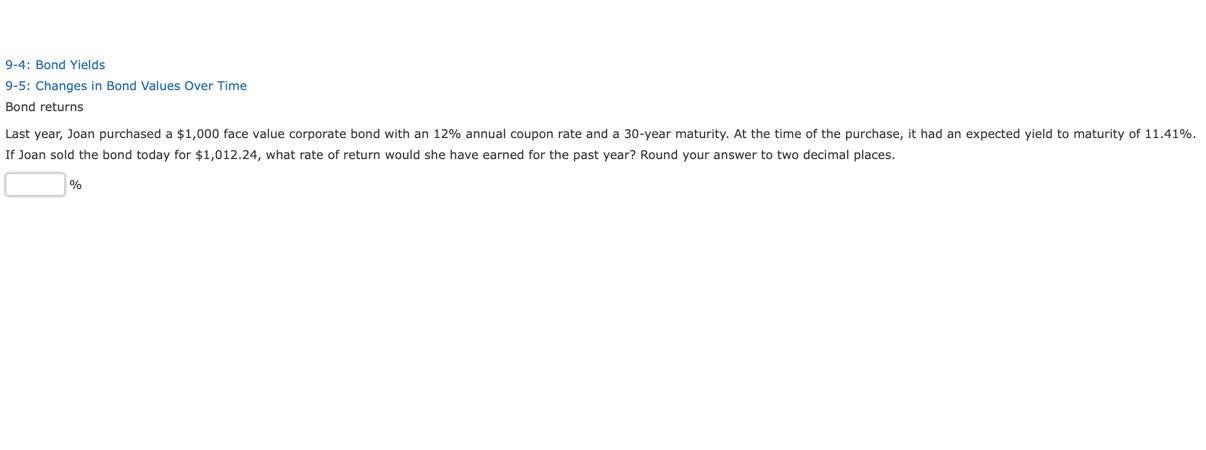 9-4: Bond Yields 9-5: Changes in Bond Values Over Time Bond