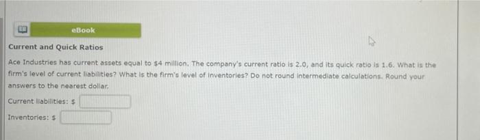  eBook Current and Quick Ratios Ace Industries has current assets equal