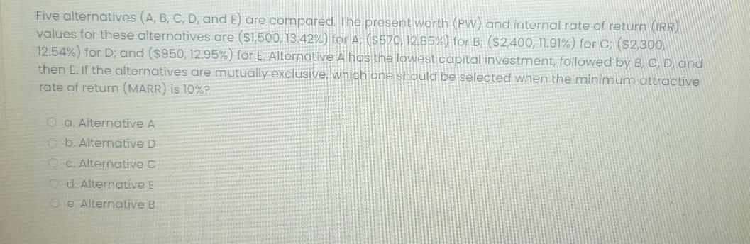  Five alternatives (A, B, C, D, and E) are compared. The