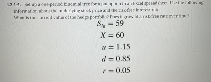 4.2.1-4. Set up a one-period binomial tree for a put option