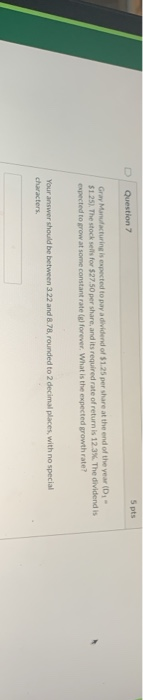 7. 5 pts Question 7 Gray Manufacturing is expected to pay a