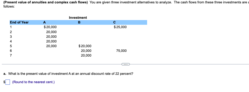 cash flows) How much do you have to deposit today so that