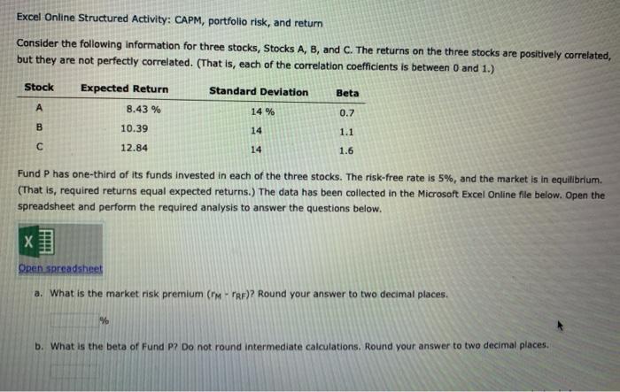  Excel Online Structured Activity: CAPM, portfolio risk, and return Consider the