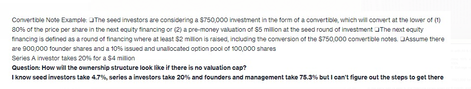  please help Convertible Note Example: The seed investors are considering a