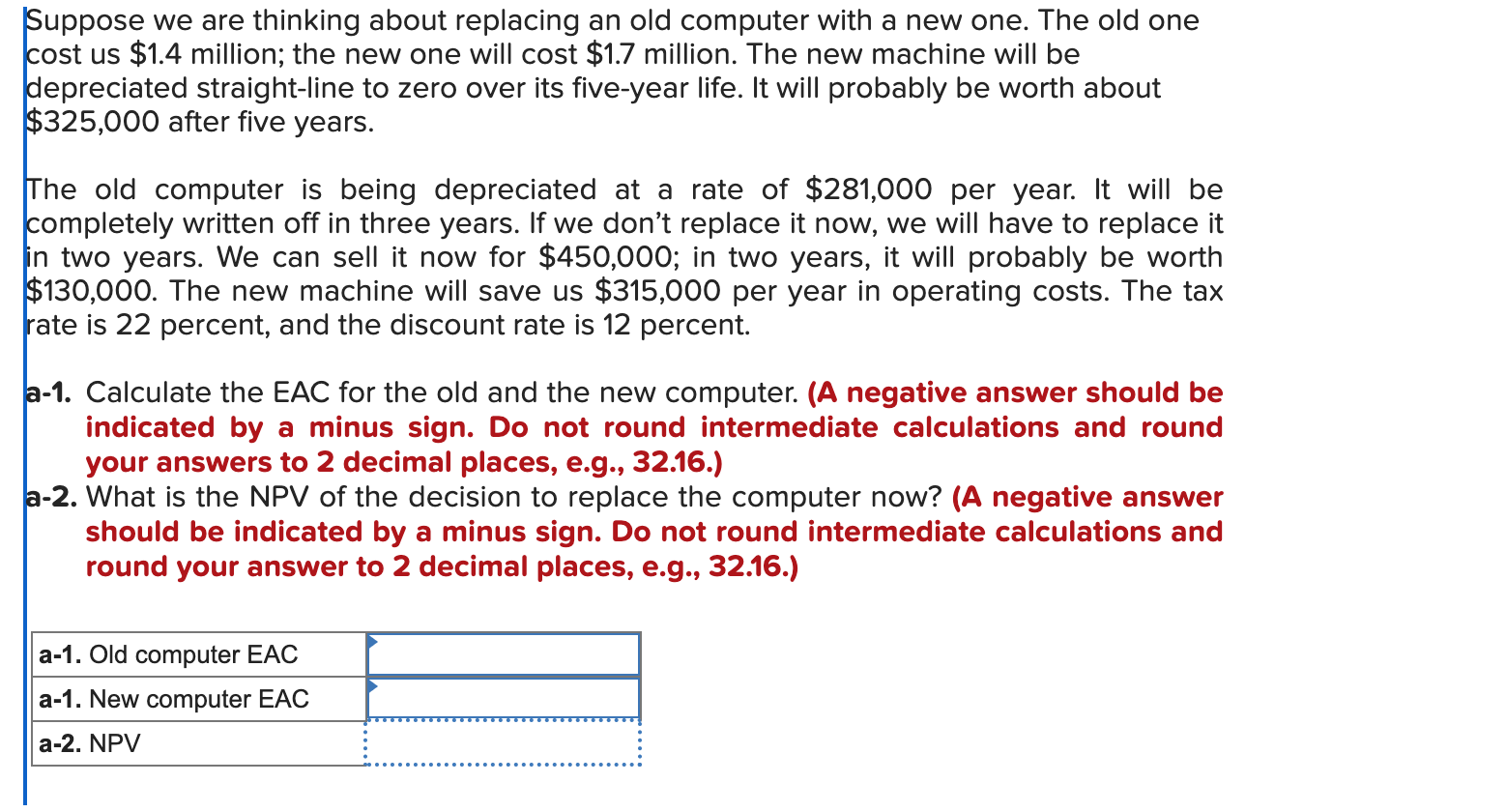  Suppose we are thinking about replacing an old computer with a