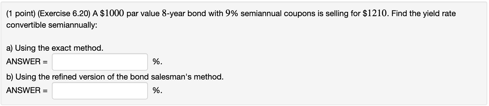  (1 point) (Exercise 6.20) A $1000 par value 8-year bond with