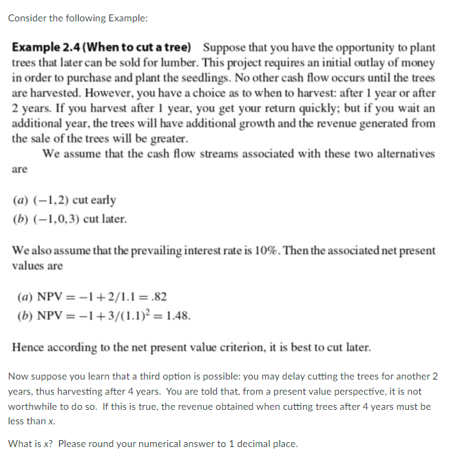 Consider the following Example: Example 2.4 (When to cut a tree)