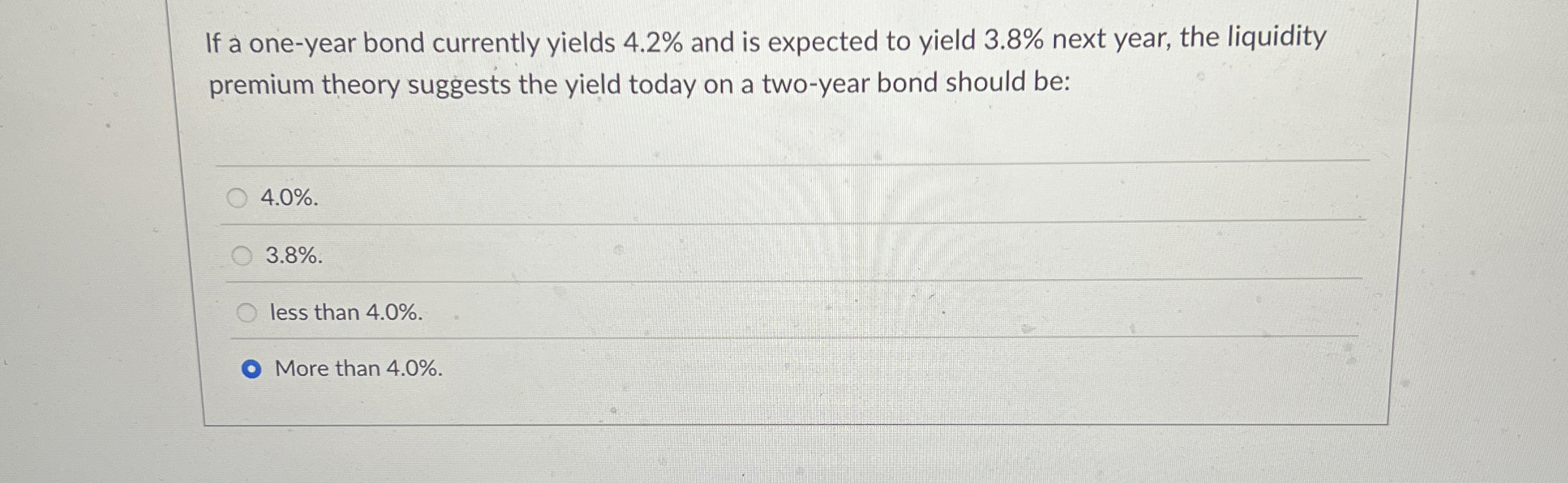  If a one-year bond currently yields 4.2% and is expected to