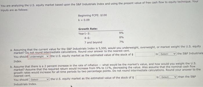  You are analyzing the U.S. equity market based upon the S&P