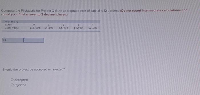  Compute the Pl statistic for Project Q if the appropriate cost