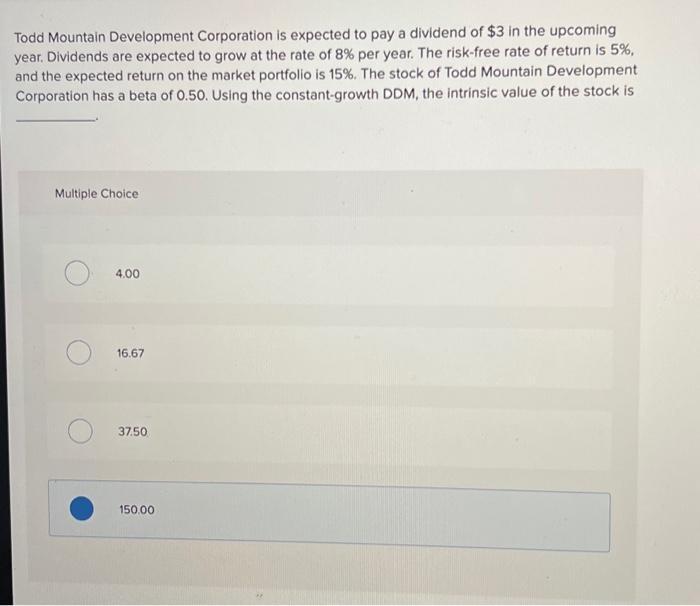  Todd Mountain Development Corporation is expected to pay a dividend of