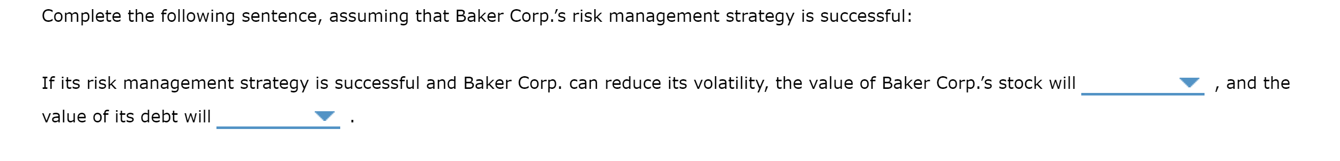operations, including debt and equity, is estimated to be $30 million. Baker