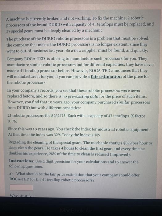  A machine is currently broken and not working. To fix the