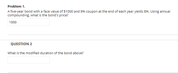  Problem 1. A five-year bond with a face value of $1000