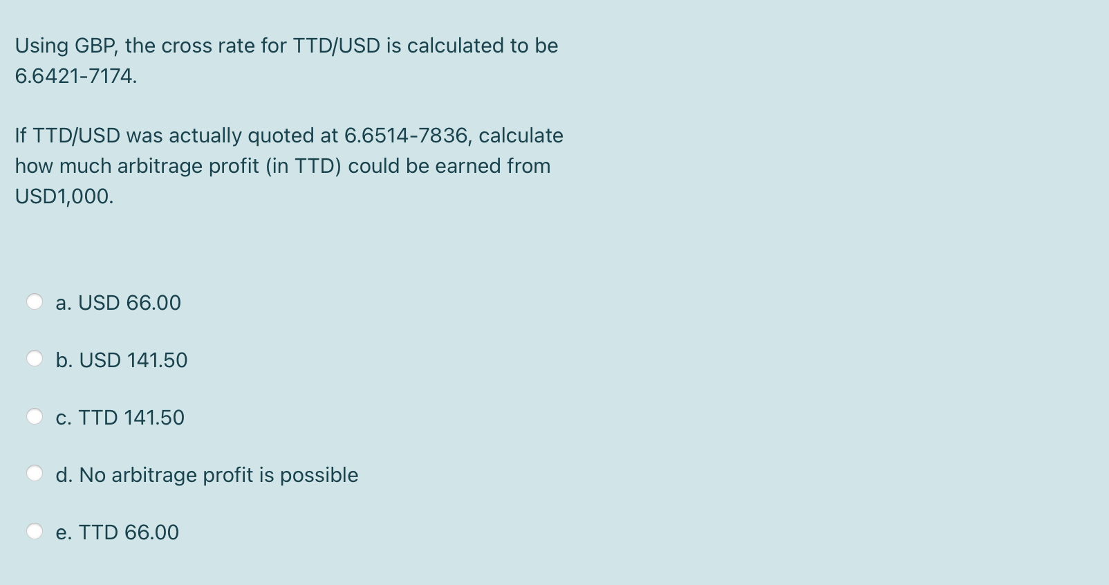  Using GBP, the cross rate for TTD/USD is calculated to be