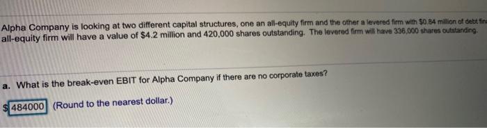 Alpha Company is looking at two different capital structures, one an