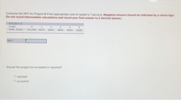  Compute the NPV for Project M if the appropriate cost of