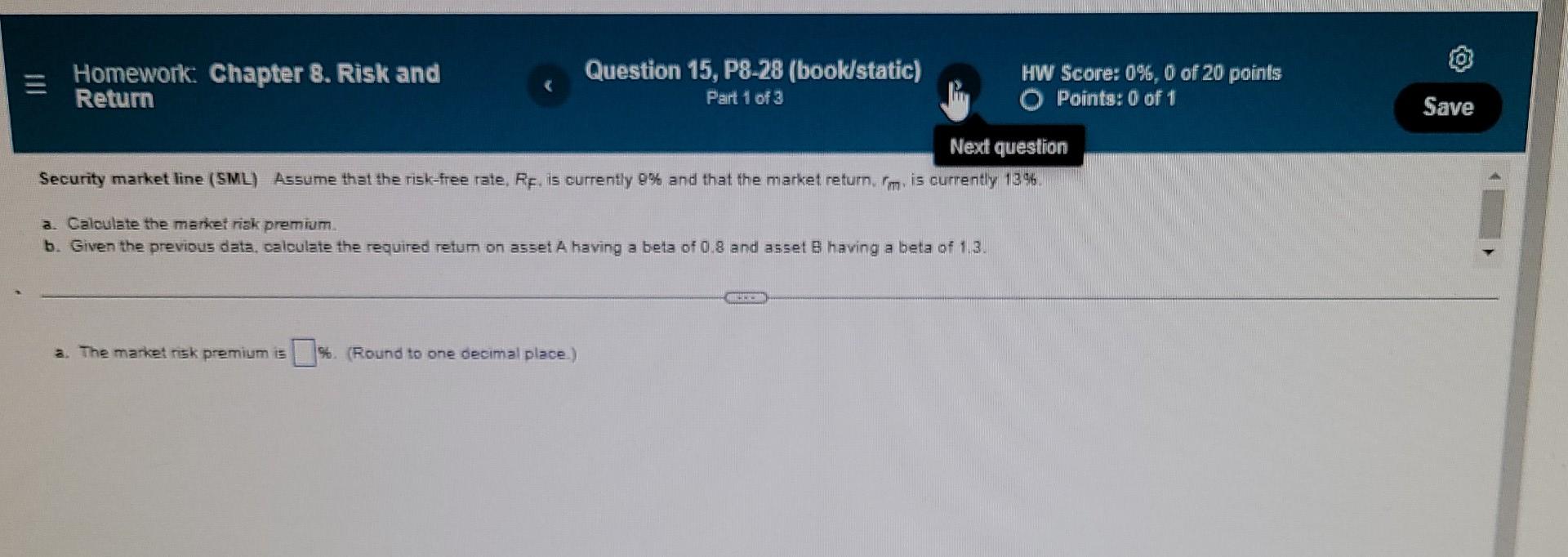  . Save Homework: Chapter 8. Risk and Question 15, P8-28 (book/static)