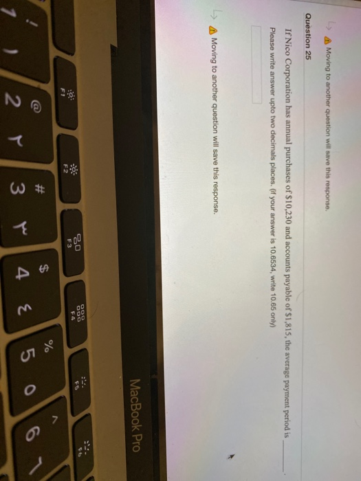  Moving to another question will save this response Question 25 If