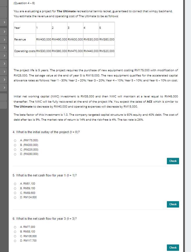 (Question 4-8) You are evaluating a project for The Ultimate recreational
