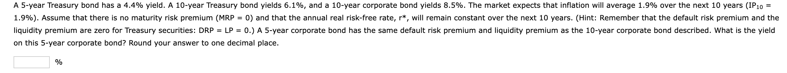  = A 5-year Treasury bond has a 4.4% yield. A 10-year