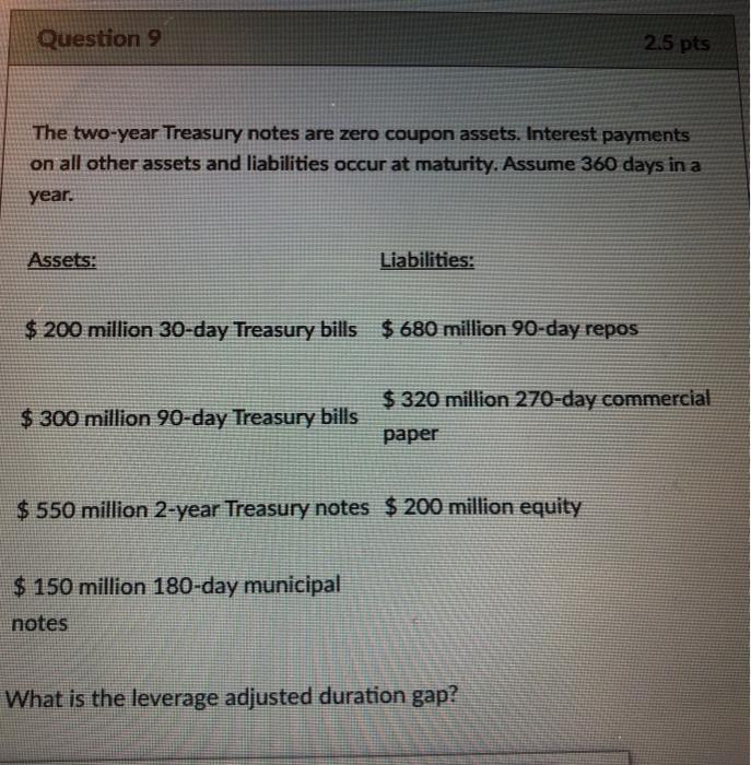  Question 9 2.5 pts The two-year Treasury notes are zero coupon
