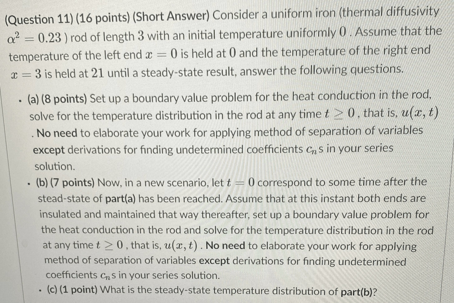(Question 11) (16 points) (Short Answer) Consider a uniform iron (thermal