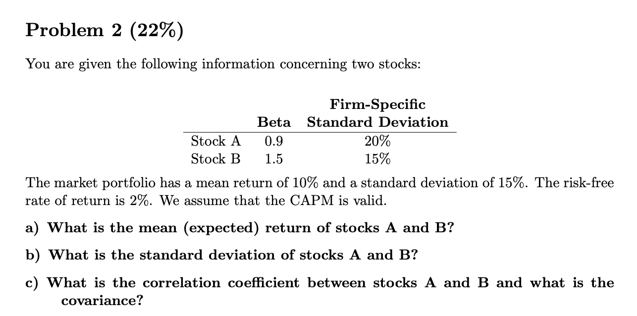  Problem 2 (22%) You are given the following information concerning two