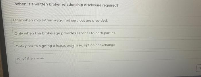  When is a written broker relationship disclosure required? Only when more-than-required