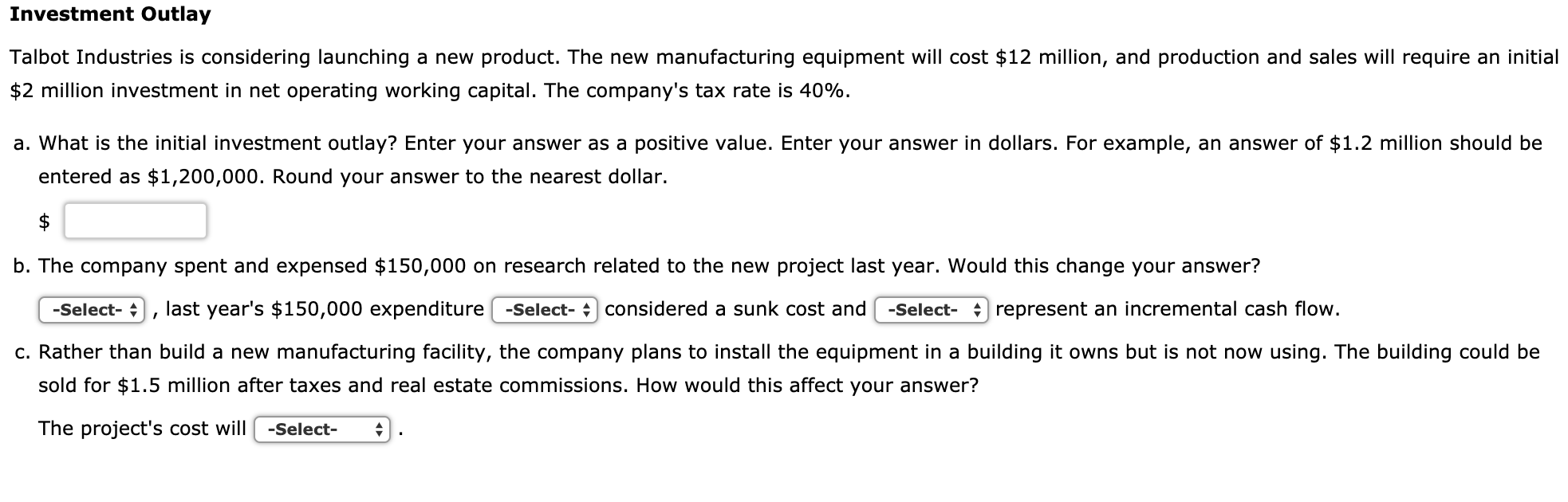  Drop down options in order: 1. Yes/ No 2. is/ is